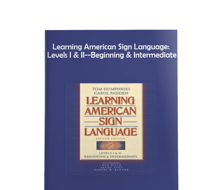 Learning American Sign Language: Levels I & II--Beginning & Intermediate